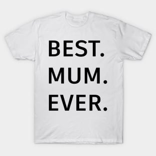 Best mum ever T-Shirt